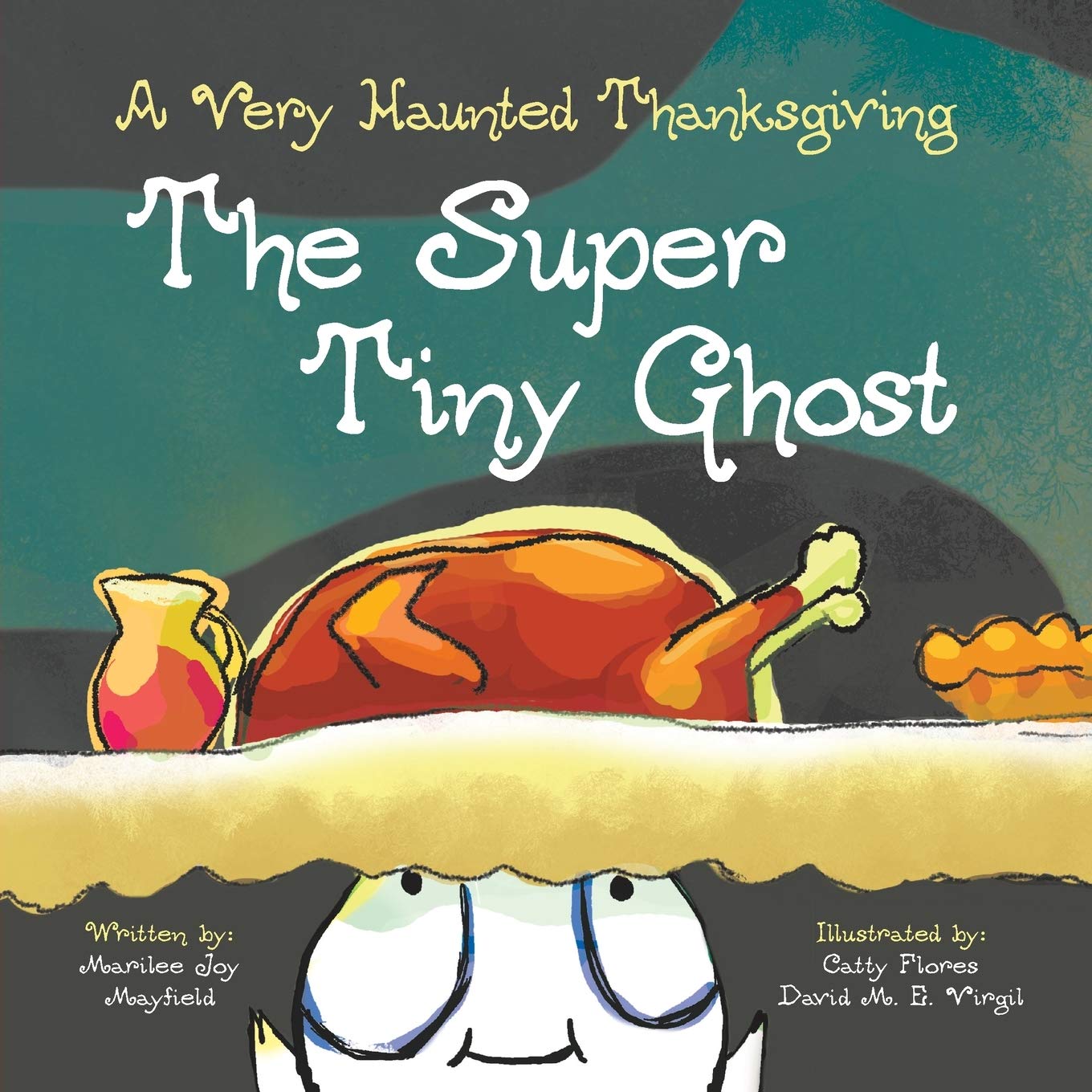 The Super Tiny Ghost: A Very Haunted Thanksgiving